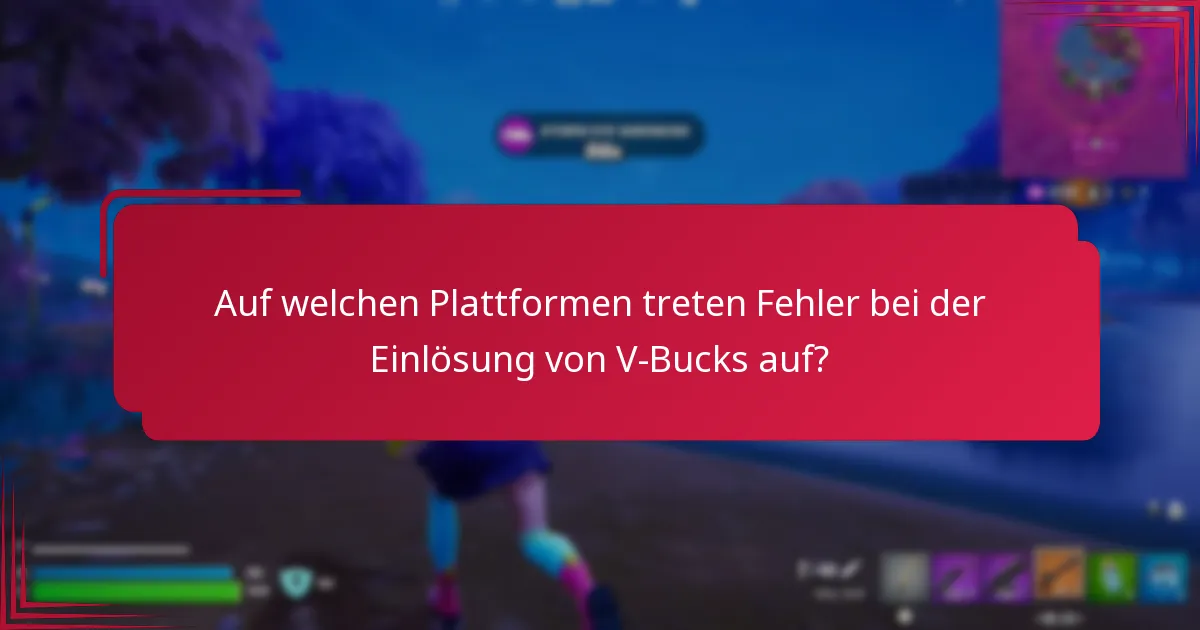 Wie kann ich Fehler bei der Einlösung von V-Bucks beheben?