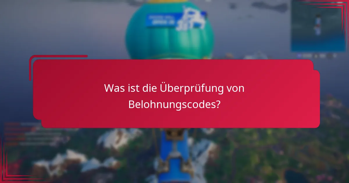 Wie überprüft man die Gültigkeit von Belohnungscodes?
