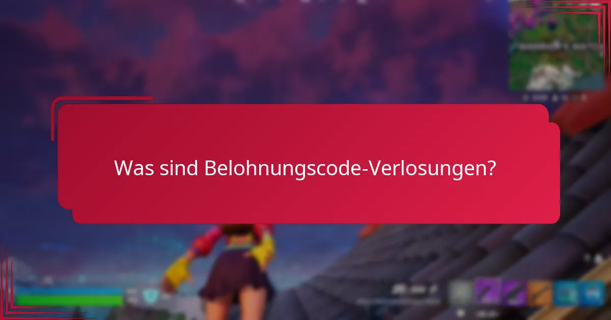 Wie kann ich an Belohnungscode-Verlosungen teilnehmen?