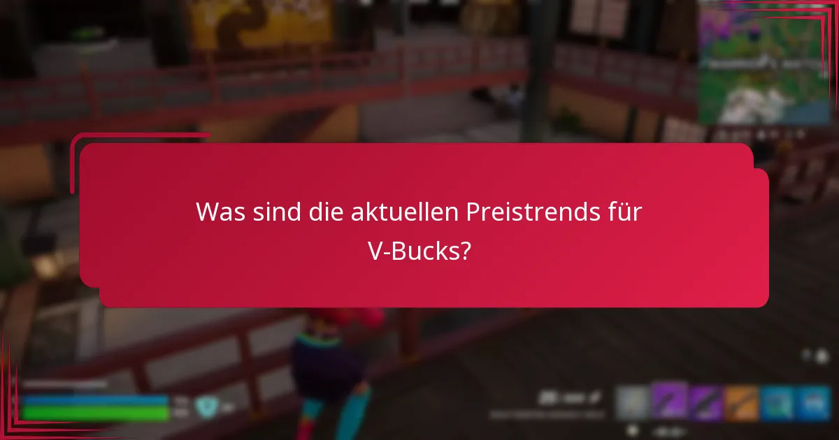 Was sind die aktuellen Preistrends für V-Bucks?