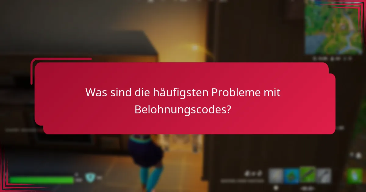 Wie kann ich Probleme mit Belohnungscodes lösen?