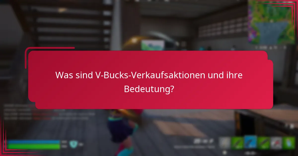 Wie können Spieler während V-Bucks-Verkaufsaktionen ihre Ersparnisse maximieren?