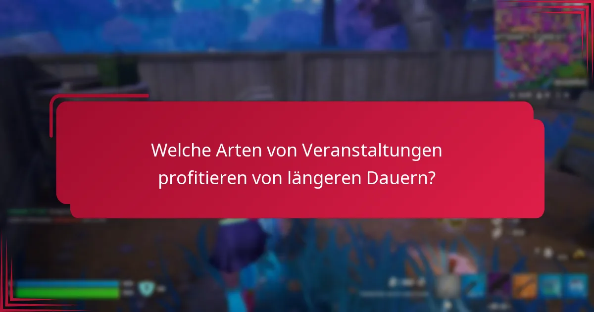 Wie plant man die Dauer einer Event-Quest effektiv?