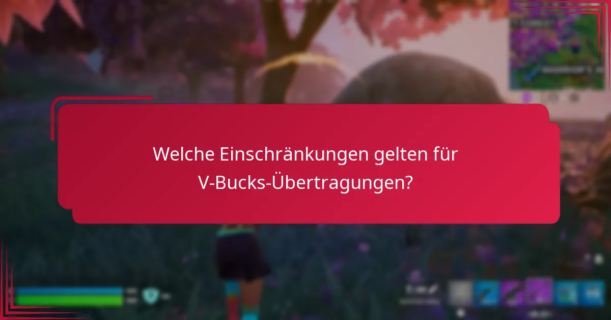 Welche Einschränkungen gelten für V-Bucks-Übertragungen?