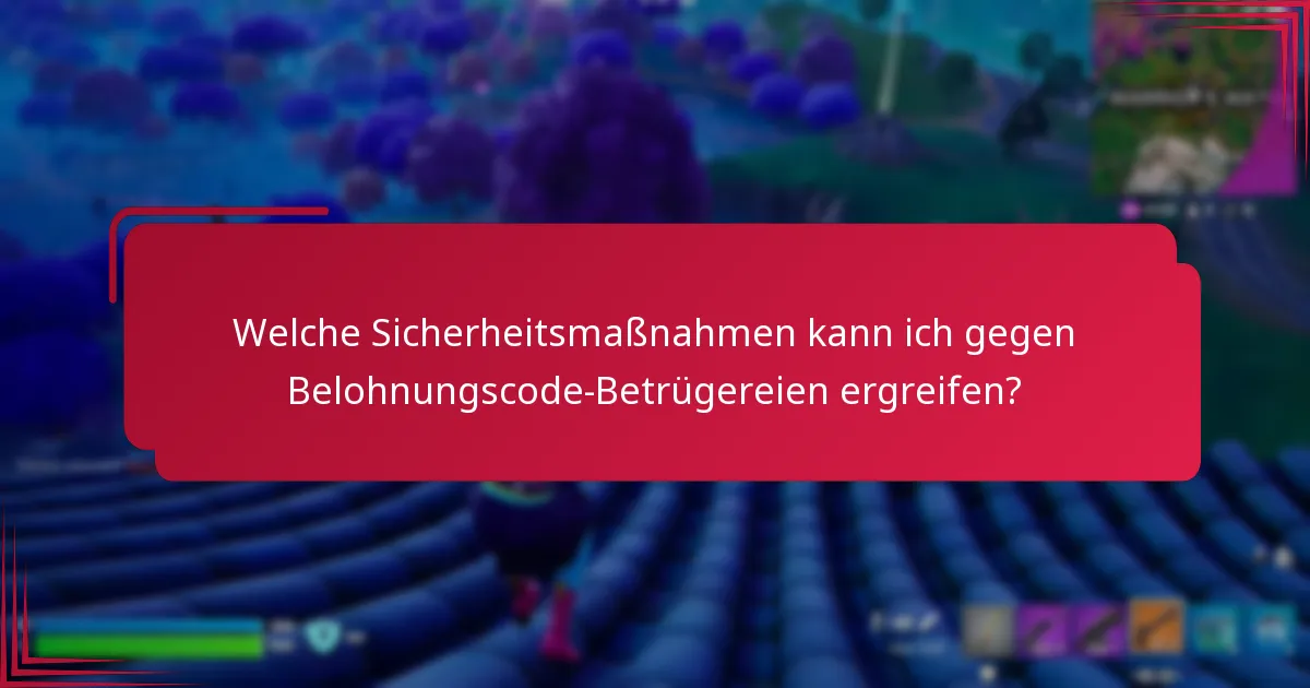 Wie melde ich eine Belohnungscode-Betrügerei?