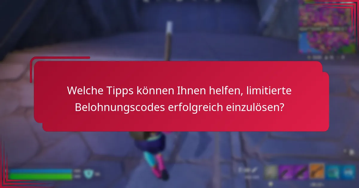 Wie sieht der Einlösungsprozess für limitierte Belohnungscodes aus?
