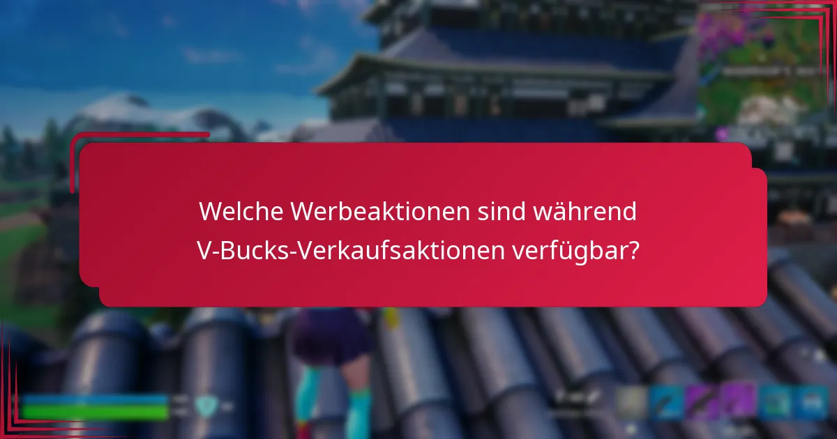Was sind die besten Praktiken für die Teilnahme an V-Bucks-Verkaufsaktionen?