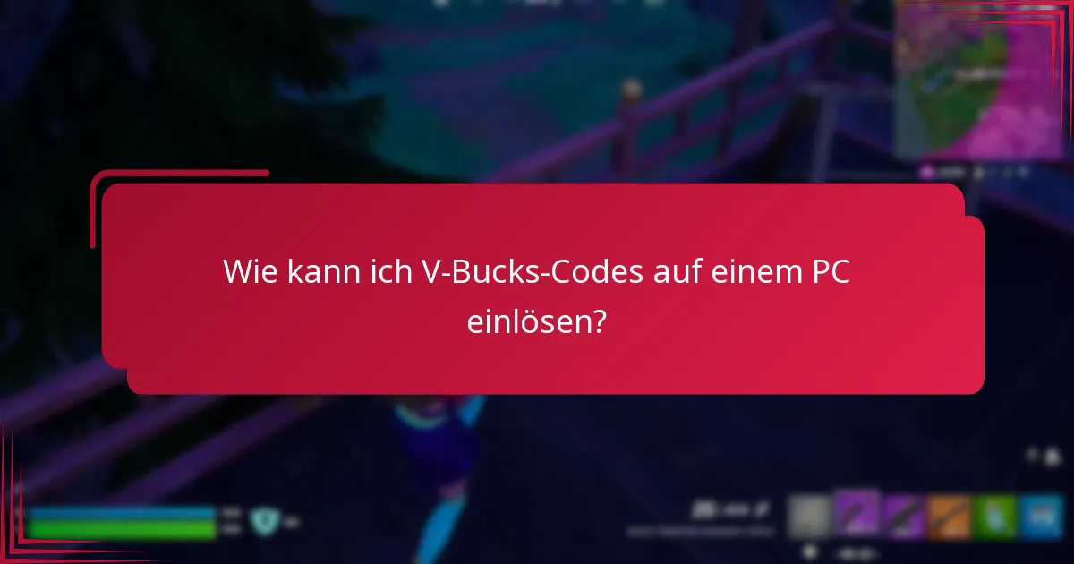 Welche Tipps zur Fehlersuche sollte ich bei der Eingabe von V-Bucks-Codes beachten?