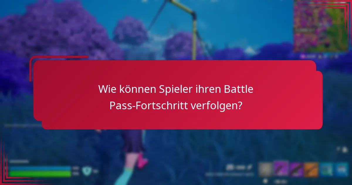 Wie maximiert man den Battle Pass-Fortschritt?